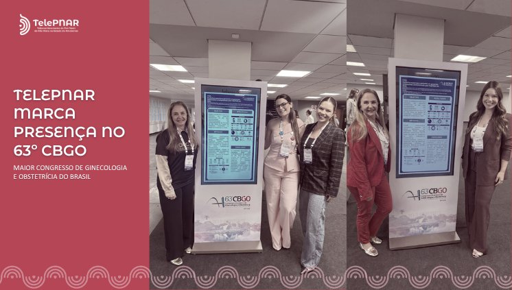 TelePNAR marca presença no 63º Congresso Brasileiro de Ginecologia e Obstetrícia 
